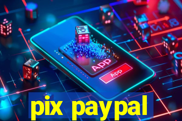 pix paypal