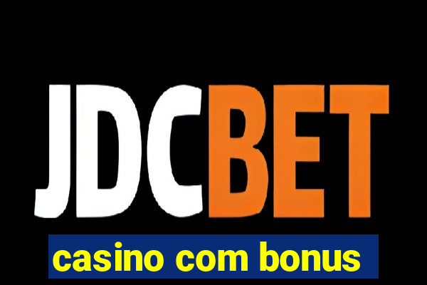 casino com bonus