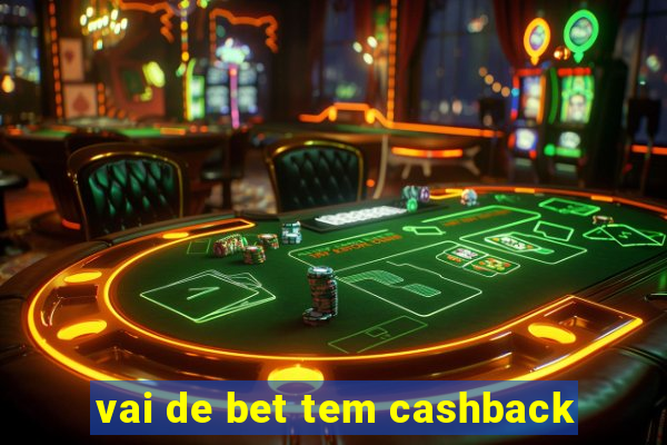 vai de bet tem cashback