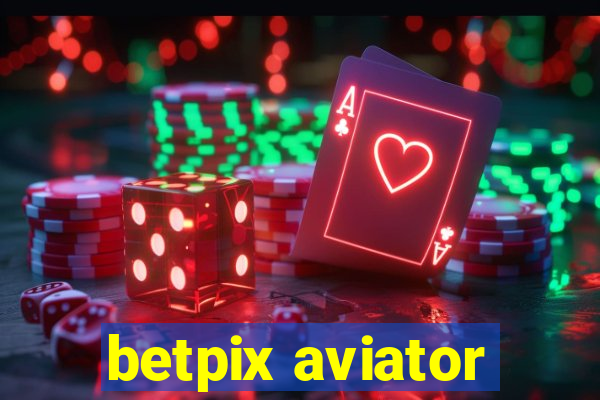 betpix aviator