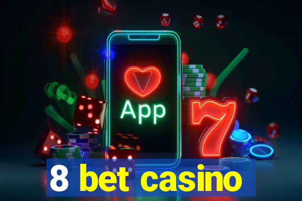 8 bet casino