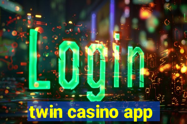 twin casino app