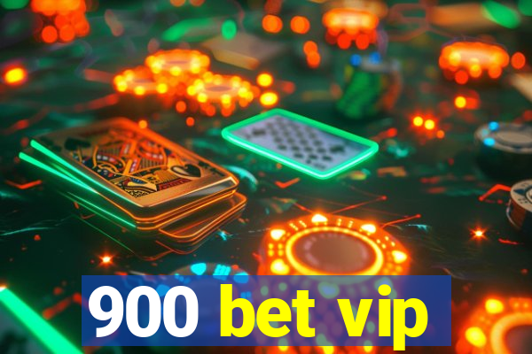 900 bet vip