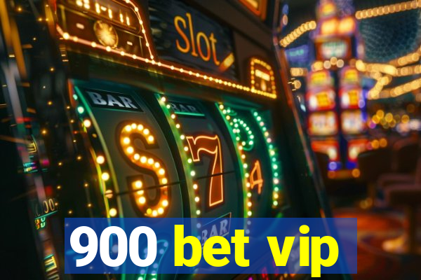 900 bet vip