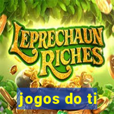 jogos do ti