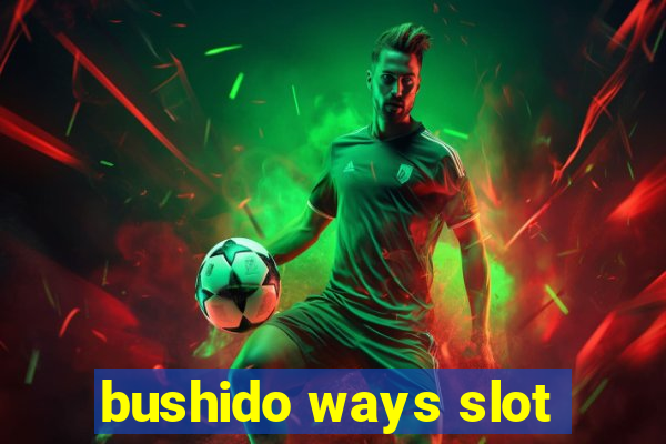 bushido ways slot