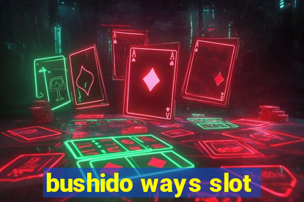 bushido ways slot