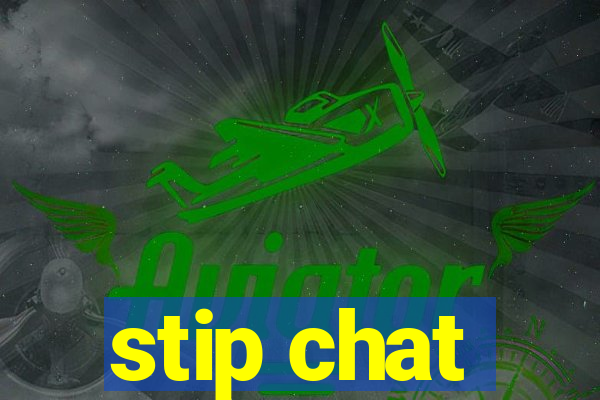 stip chat