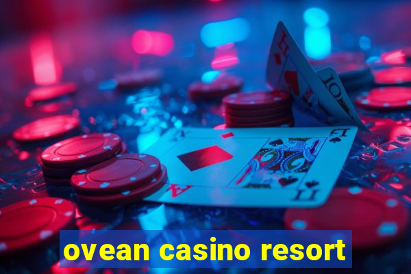 ovean casino resort