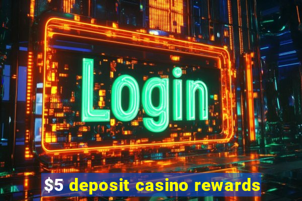 $5 deposit casino rewards