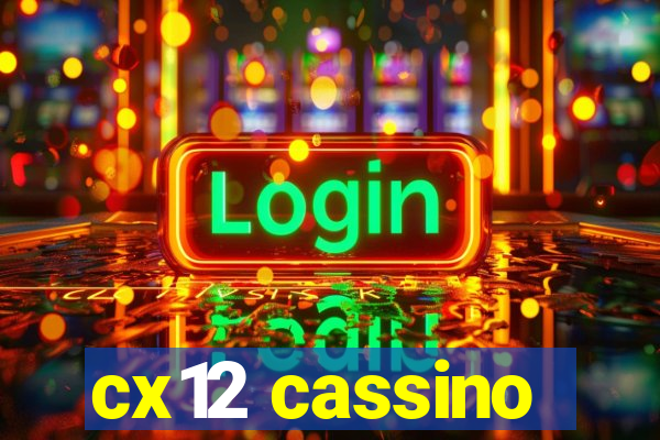 cx12 cassino