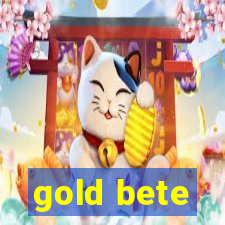 gold bete