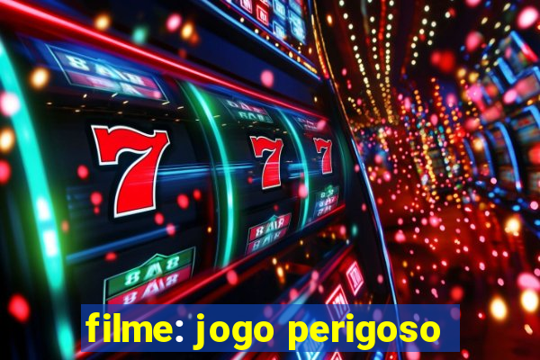 filme: jogo perigoso