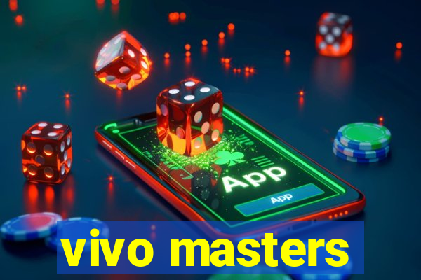 vivo masters