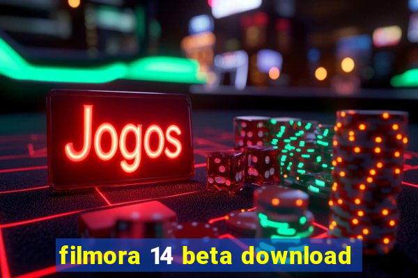 filmora 14 beta download