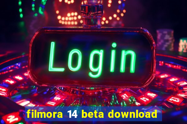 filmora 14 beta download