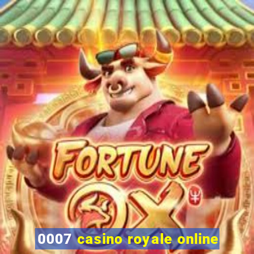 0007 casino royale online