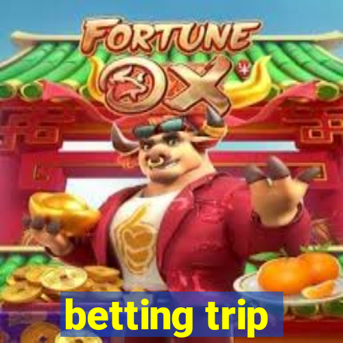 betting trip