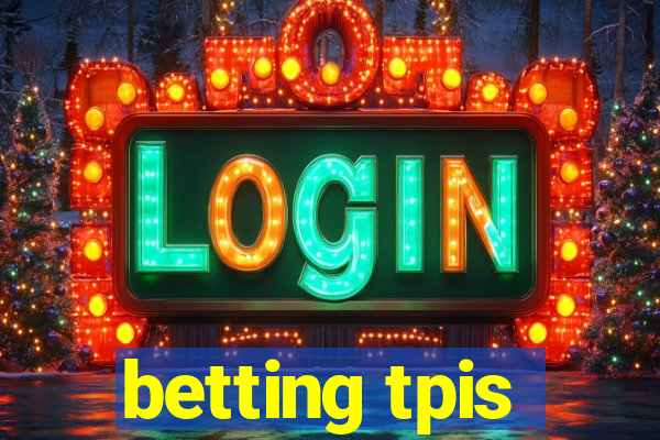 betting tpis