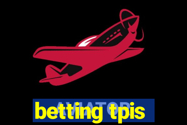 betting tpis