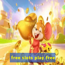 free slots play free