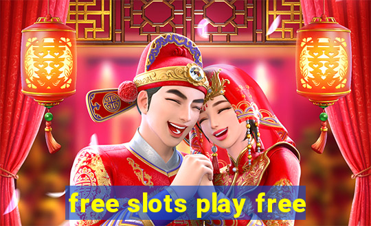 free slots play free