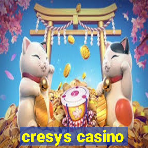 cresys casino