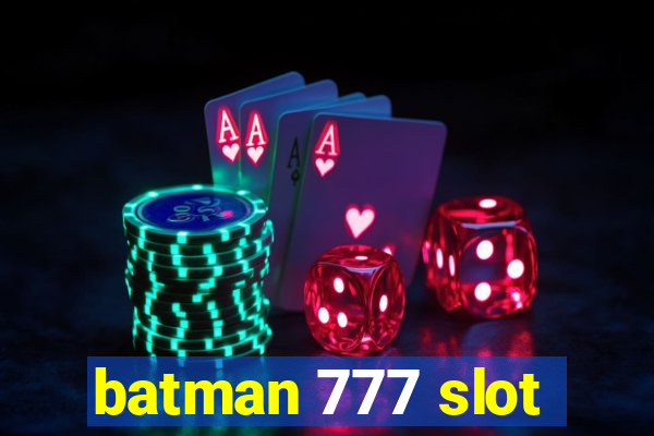 batman 777 slot