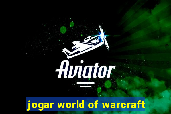 jogar world of warcraft