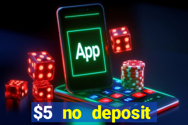 $5 no deposit mobile casino