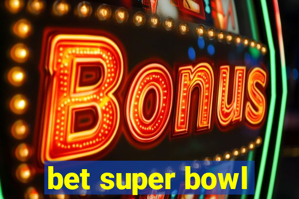 bet super bowl