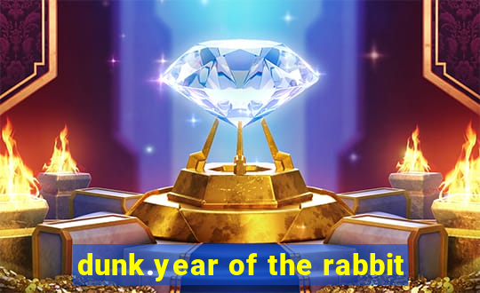 dunk.year of the rabbit