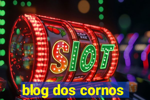 blog dos cornos