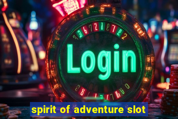 spirit of adventure slot