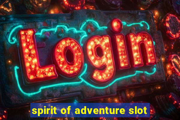 spirit of adventure slot