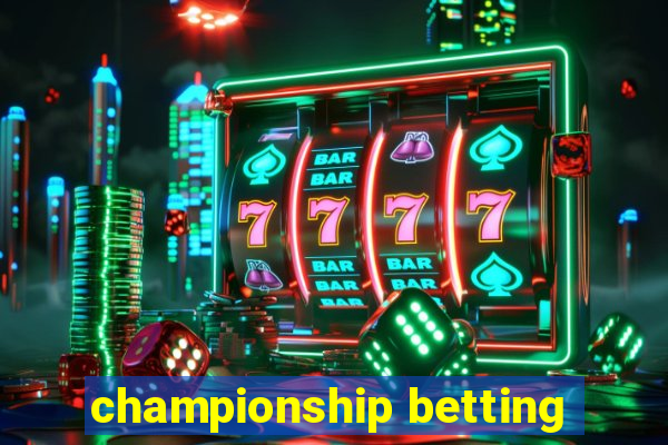 championship betting