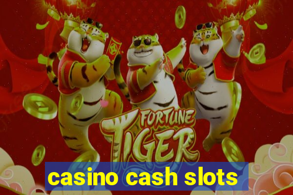 casino cash slots