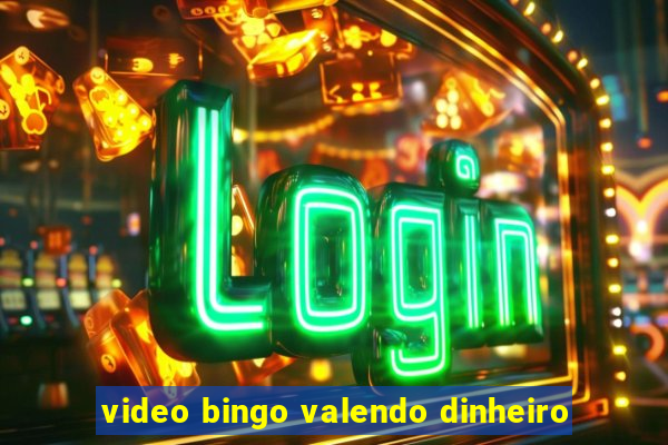 video bingo valendo dinheiro