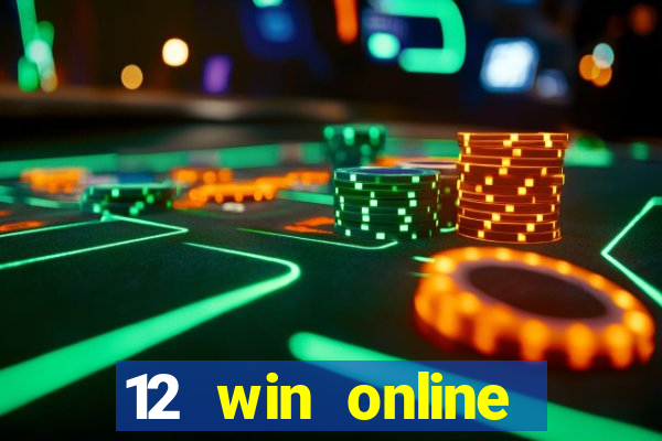 12 win online casino malaysia