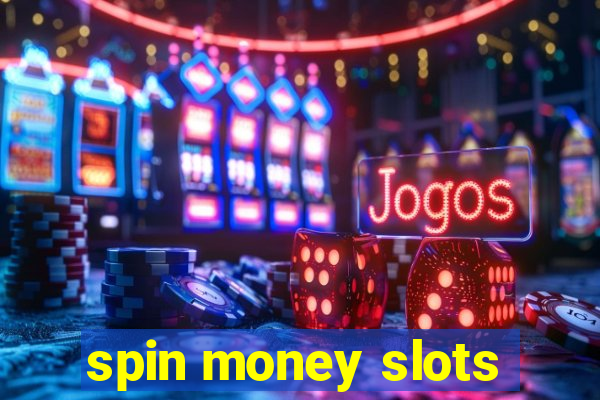 spin money slots