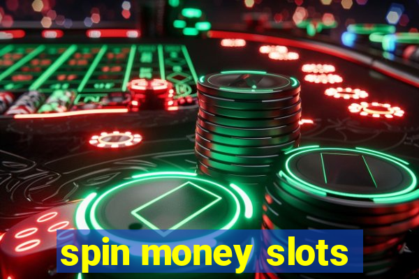 spin money slots