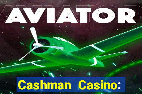 Cashman Casino: Pokies & Slots