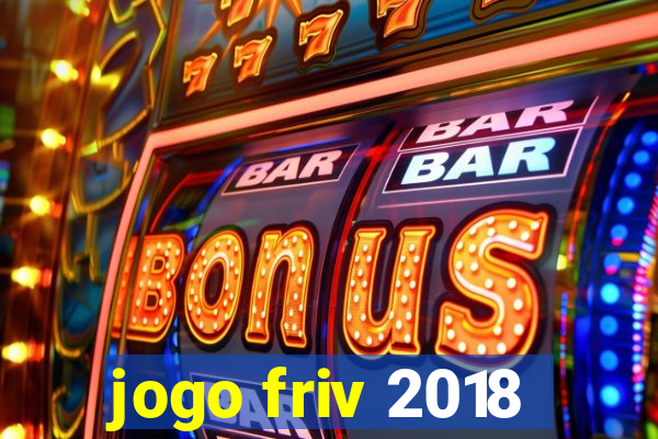 jogo friv 2018