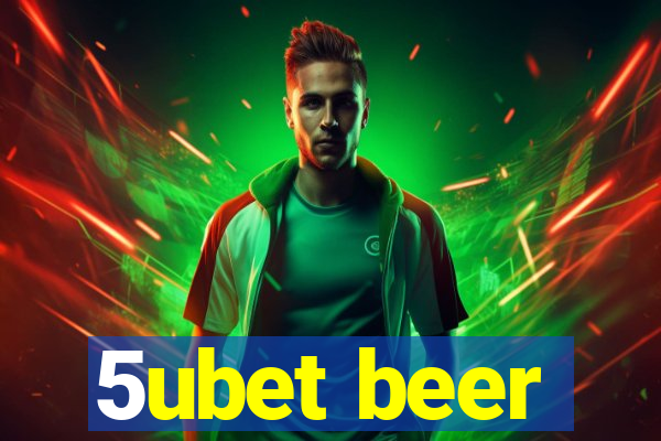 5ubet beer