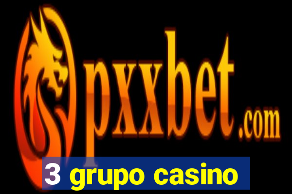 3 grupo casino