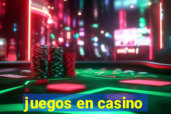 juegos en casino