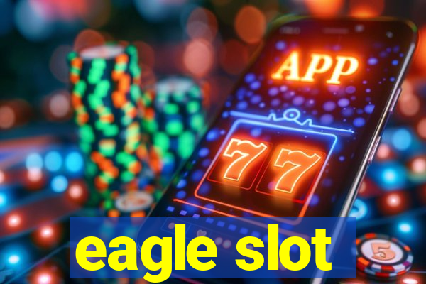 eagle slot