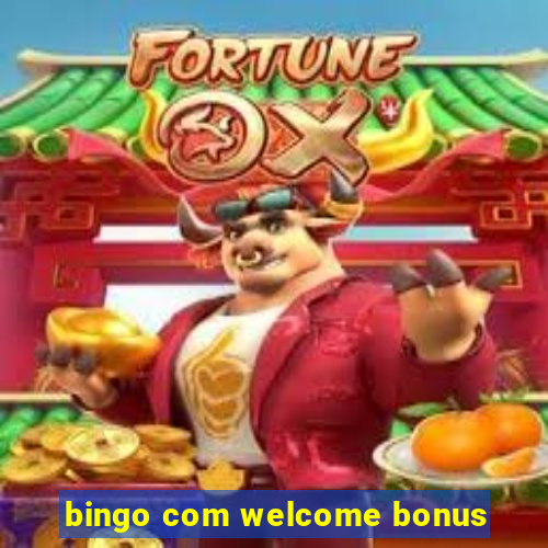 bingo com welcome bonus