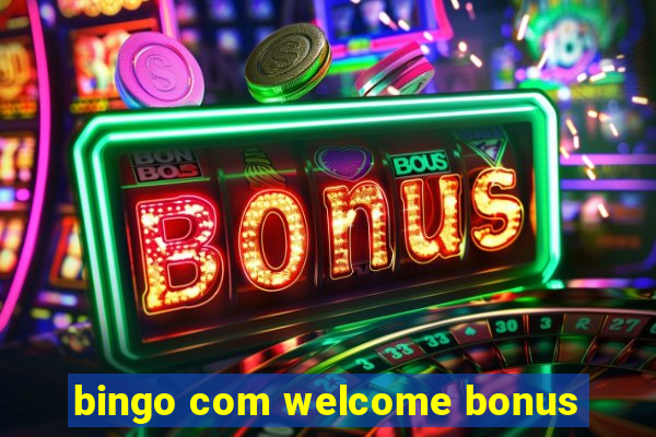 bingo com welcome bonus