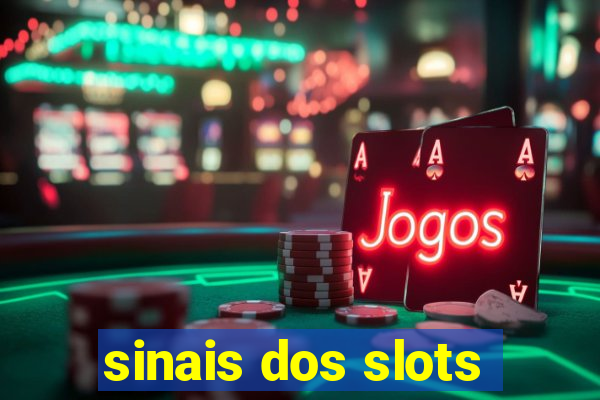 sinais dos slots